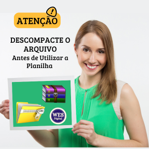 Descompacte o Arquivo Antes de Utilizar Sua Planilha WESDIGITAL